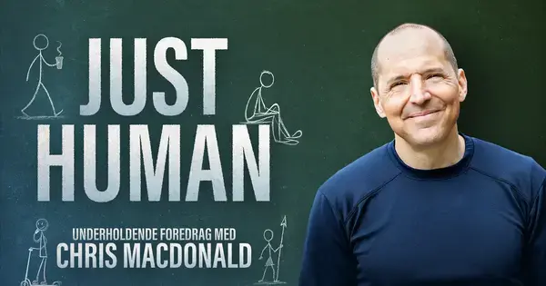 Chris MacDonald - JUST HUMAN: A Lecture About Us