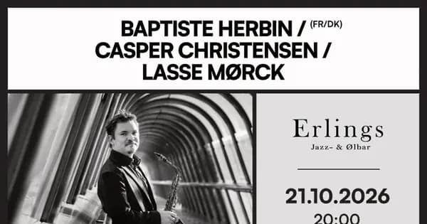Baptiste Herbin / Casper Christensen / Lasse Mørck (FR/DK)